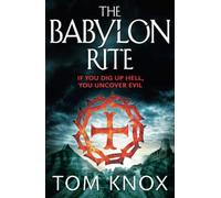 THE BABYLON RITE: A High-Concept Archaeology Thriller of Templar Secrets and Ritual Murder