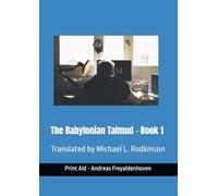 The Babylonian Talmud - Book 1: Translated by Michael L. Rodkinson