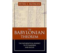 The Babylonian Theorem: The Mathematical Journey to Pythagoras and Euclid