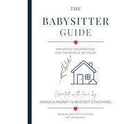 The Babysitter Guide: Everything Your Babysitter Needs to Know (Family Safety & Care Collection)