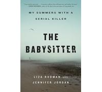 The Babysitter: My Summers with a Serial Killer