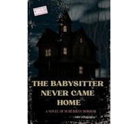 The Babysitter Never Came Home: A journal
