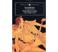 The Bacchae and Other Plays Publisher: Penguin Classics; Revised edition