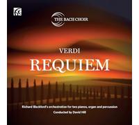 The Bach Choir - Verdi Requiem: Richard Blackford's orchestration for two pianos, organ & percussion