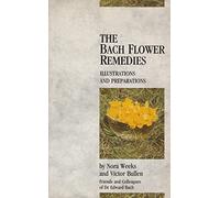 The Bach Flower Remedies Illustrations And Preparations