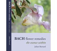 The Bach Flower Remedies - The Essence within