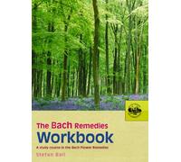The Bach Remedies Workbook: A Study Course in the Bach Flower Remedies