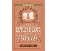 The Bachelor and the Bride (Proper Romance Victorian)
