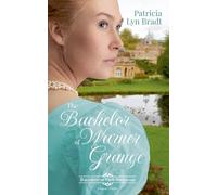 The Bachelor of Warner Grange: 1 (Blackthorne Park Romance)