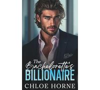 The Bachelorette's Billionaire: An Opposites Attract Forced Proximity Romance