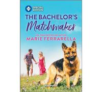 The Bachelor's Matchmaker (Harlequin Special Edition: Matchmaking Mamas, 3057)