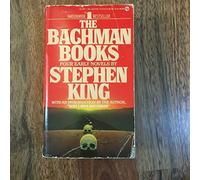 The Bachman Books: Four Early Novels; Rage; the Long Walk; Roadwork; the Running Man