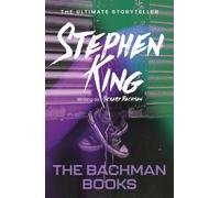 The Bachman Books : from No. 1 bestseller Stephen King writing as Richard Bachman