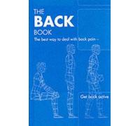 The Back Book: the Best Way to Deal with Back Pain; Get Back Active by Martin Roland, Gordon Waddell, Jennifer Klaber Moffett, Kim 2nd (second) Revised Edition (2002)