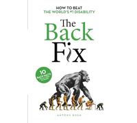 The Back Fix: How to Beat The World's #1 Disability