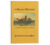 The Back of Beyond: A Search for the Soul of Ireland