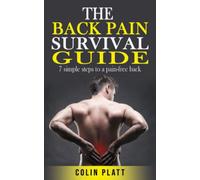The Back Pain Survival Guide: 7 Simple Steps to a Pain-Free Back