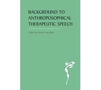 The Background to Anthroposophical Therapeutic Speech