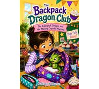 The Backpack Dragon and the Missing Cupcake Mystery (The Tiny Dragon Mystery Club)