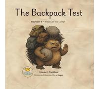 The Backpack Test: What Can You Carry? (The Letter Trail - Galatians): Episode 6 · The Freedom Letter (The Letter Trail: Truthline (Galatians))
