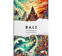 The Backpacker Bali - Guide de voyage narratif: Récit court et immersif | Complète vos guides pratiques | Ubud, Sidemen, Mont Batur, Munduk, Lovina, ... encore (The Backpacker Series - Français)