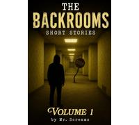 The Backrooms: Short Stories Volume 1