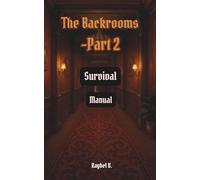 The Backrooms: Survival Manual Part 2 (The Backrooms - Complete Series English)