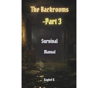 The Backrooms: Survival Manual Part 3 (The Backrooms - Complete Series English)
