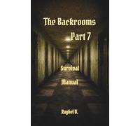 The Backrooms: Survival Manual Part 7 (The Backrooms - Complete Series English)