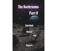The Backrooms: Survival Manual Part 8 (The Backrooms - Complete Series English)