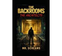 The Backrooms: The Architects: 4