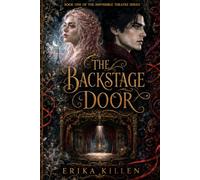 The Backstage Door: Book One of The Impossible Theatre Series