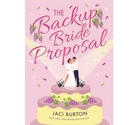 The Backup Bride Proposal: a fun and flirty rom-com where sparks fly at first sight! (Boots and Bouquets)