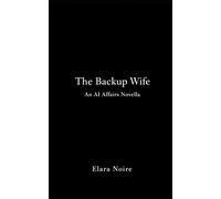 The Backup Wife: An AI Affairs Novella: 7