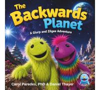 The Backwards Planet: A Glurp and Zilgee Adventure (Puppet Reading Club)