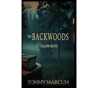 The Backwoods: Tallow Roots
