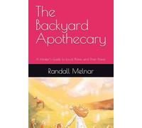 The Backyard Apothecary: A Healer’s Guide to Local Plants and Their Power (Enlightened Living)