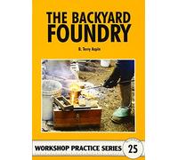 The Backyard Foundry (Workshop Practice) by Aspin, B. Terry (1998)