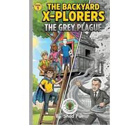 The Backyard X-Plorers: The Grey Plague: An Epic Fantasy Adventure | Shod's World