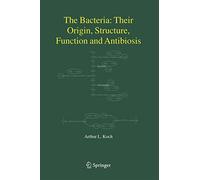 The Bacteria: Their Origin, Structure, Function and Antibiosis