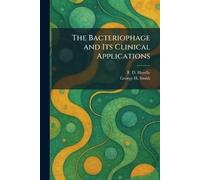 The Bacteriophage and Its Clinical Applications