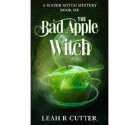 The Bad Apple Witch (A Water Witch Mystery)