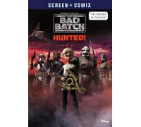The Bad Batch: Hunted! (Star Wars) (Screen Comix)
