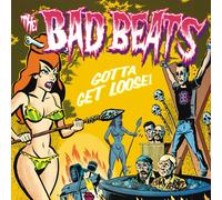 The Bad Beats - Gotta Get Loose [VINYL]