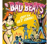 The Bad Beats - Gotta Get Loose [VINYL]