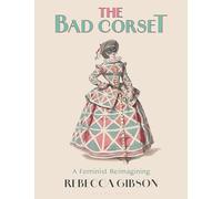 The Bad Corset: A Feminist Reimagining