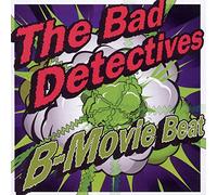 The Bad Detectives - B-Movie Beat