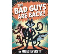 The Bad Guys Are Back!: An Unofficial Deep Dive into the World, Voices, and Comedy of the Animated Hit