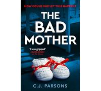 The Bad Mother: The gripping, twisty and chilling new psychological suspense thriller for 2026 Perfect for fans of Sue Watson, S.E. Lynes and Freida McFadden.
