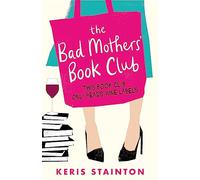 The Bad Mothers' Book Club: A laugh-out-loud novel full of humour and heart